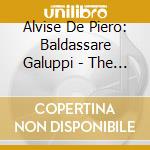 Alvise De Piero: Baldassare Galuppi - The Hidden Galuppi Vol. 1 Sonatas From Manuscript Sources cd