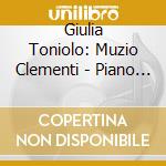 Giulia Toniolo: Muzio Clementi - Piano Works cd