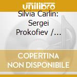 Silvia Carlin: Sergei Prokofiev / Clara Schumann - Pensees Fugitives cd
