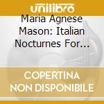 Maria Agnese Mason: Italian Nocturnes For Solo Piano cd