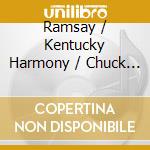 Ramsay / Kentucky Harmony / Chuck Nation Band - Come Away To The Skies cd