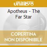 Apotheus - The Far Star cd