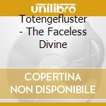 Totengefluster - The Faceless Divine cd