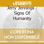 Jerry Jennings - Signs Of Humanity cd