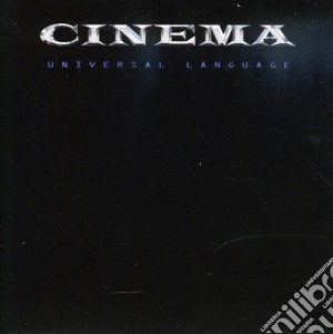 Cinema - Universal Language cd musicale di Cinema