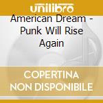 American Dream - Punk Will Rise Again