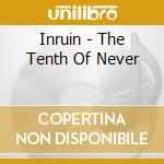 Inruin - The Tenth Of Never cd