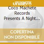 Coco Machete Records Presents A Night Called Thatch / Various cd
