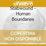Stabwound - Human Boundaries cd