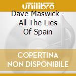 Dave Maswick - All The Lies Of Spain cd