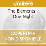 The Elements - One Night cd