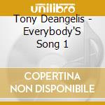 Tony Deangelis - Everybody'S Song 1 cd