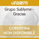 Grupo Sublyme - Gracias cd