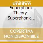 Superphonic Theory - Superphonic Theory