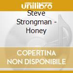 Steve Strongman - Honey cd