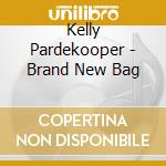 Kelly Pardekooper - Brand New Bag cd