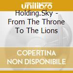 Holding.Sky - From The Throne To The Lions cd