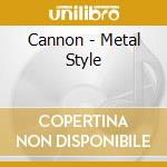 Cannon - Metal Style cd