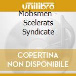 Mobsmen - Scelerats Syndicate cd