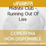 Midnite Club - Running Out Of Lies cd musicale di Club Midnite
