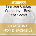 Teenage Casket Company - Best Kept Secret cd