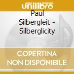 Paul Silbergleit - Silberglicity cd