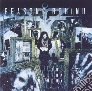 Reasons Behind - The Alpha Memory cd musicale di Reasons Behind