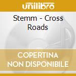Stemm - Cross Roads
