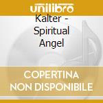 Kalter - Spiritual Angel cd