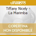 Tiffany Nicely - La Marimba cd