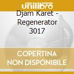 Djam Karet - Regenerator 3017 cd