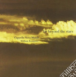 Cappella Nova Mundi & William Kempster: Far Beyond The Stars cd musicale di Cappella Nova Mundi & William Kempster