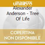 Alexander Anderson - Tree Of Life cd musicale di Alexander Anderson
