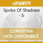 Spoke Of Shadows - Ii cd