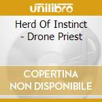 Herd Of Instinct - Drone Priest