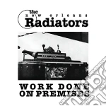 Radiators (The) - Work Done On Premises cd