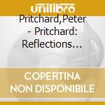 Pritchard,Peter - Pritchard: Reflections For Har cd musicale di Peter Pritchard