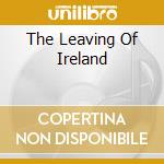 The Leaving Of Ireland cd musicale di White Cloud