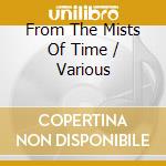 From The Mists Of Time / Various cd musicale di White Cloud