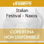 Italian Festival - Naxos cd musicale di Italian Festival