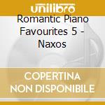 Romantic Piano Favourites 5 - Naxos cd