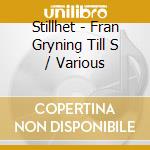 Stillhet - Fran Gryning Till S / Various cd musicale