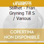 Stillhet - Fran Gryning Till S / Various cd