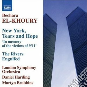 Bechara El-Khoury - New York, Tears And Hope, The Rivers Engulfed, Les Fleuves Engloutis, ... cd musicale di Bechara El-khoury