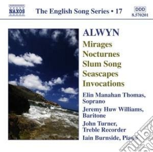 William Alwyn - Mirages, 6 Nocturnes, Seascapes, Invocations cd musicale di William Alwyn