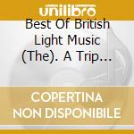 Best Of British Light Music (The). A Trip Down Memory Lane / Various (2 Cd) cd