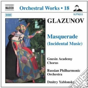 Alexander Glazunov - Masquerade (musiche Di Scena) , 2 Pezzi Op.14, Pas De Caractere Op.68 cd musicale di GLAZUNOV ALEXANDER K