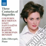Julia Zilberquit - 3 Centuries Of Bagatelles cd