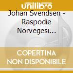 Johan Svendsen - Raspodie Norvegesi (nn.1-4), Romeo E Giulietta, Zorahayda cd