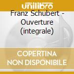 Franz Schubert - Ouverture (integrale) cd